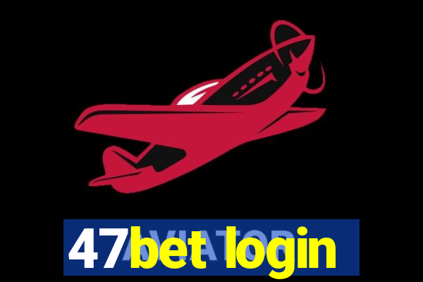 47bet login